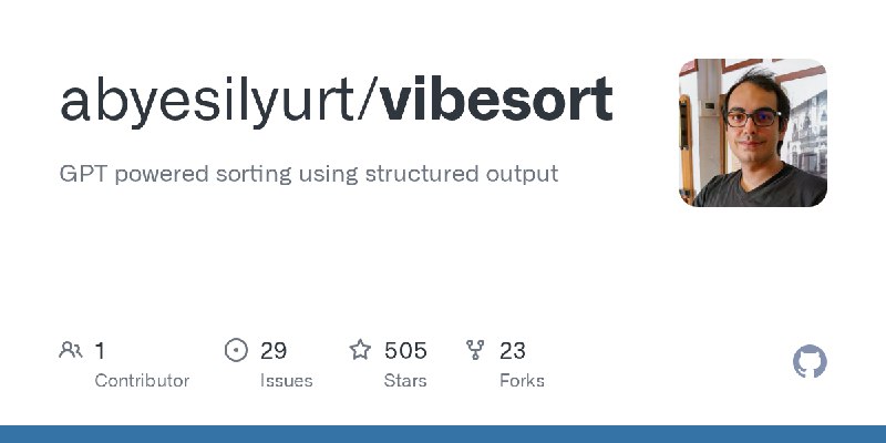GitHub - abyesilyurt/vibesort: GPT powered sorting using structured output